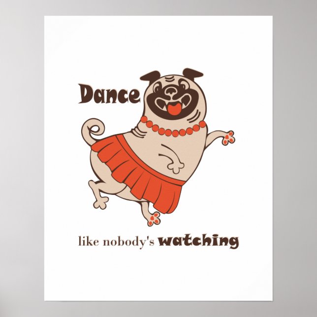 Poster Dança como se ninguém estivesse assistindo Pug Gir (Frente)