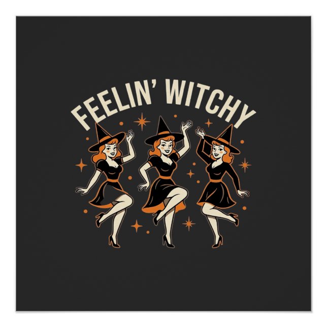Póster Dança de Bruxa de Halloween Feelin 'Witchy (Frente)