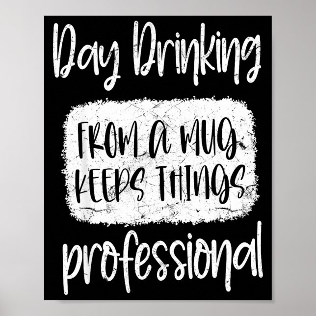 Poster Day Drinking From A Mug, Sarcastic Funny Quotes  (Frente)