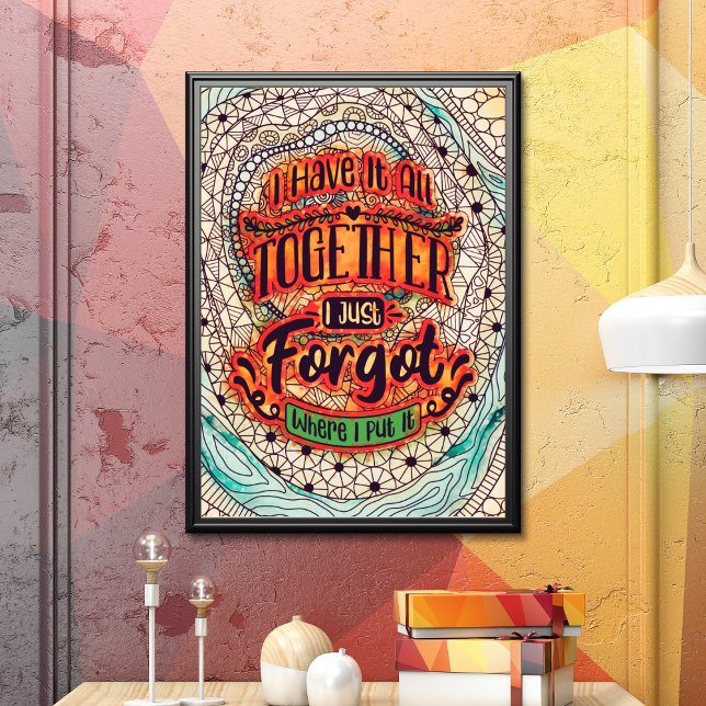 Poster de Coloração de Adultos Engraçado (Funny adult coloring poster that says 'I have it all together i just forgot where i put it' colored)