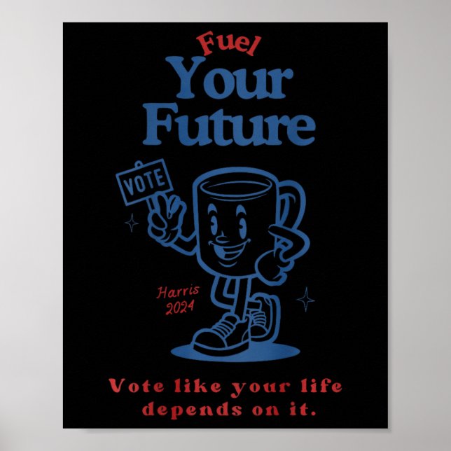 Poster Dê Combustível À Sua Votação Futura Como A Sua Vid (Frente)