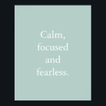 Poster de Cotação Inspiracional Mínima de Ovo de P<br><div class="desc">Poster de Cotação Inspiracional Mínima de Ovos de Pato com uma simples citação inspiradora, "Calma, focada e destemida." O texto é fácil de personalizar no modelo de personalização on-line caso você queira mudar o texto. Se você precisar alterar o tamanho do texto ou se quiser alterar a cor do plano...</div>