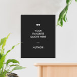 Poster de Cotação Personalizada Moderna<br><div class="desc">Poster de design moderno minimalista com sua citação ou ditado inspirador favorito. Basta adicionar seu próprio texto.</div>