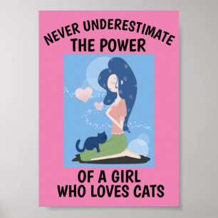 POSTER DE GATO NUNCA SUBESTIMA UMA GAROTA QUE AMA.