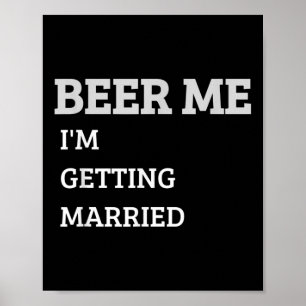Poster Dê-me Cerveja Estou Me Casando Funny Groom Bachelo