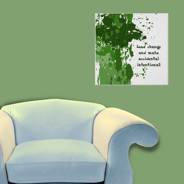 Poster de Splatter de Pintura Verde Motivacional (Motivational Green Paint Splatter Poster, Lead Change and Make Accidental Intentional! Living Room)