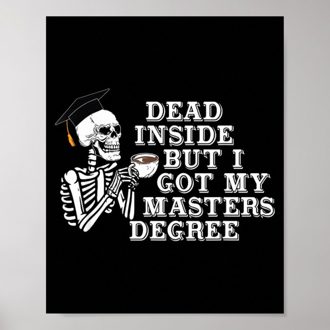 Poster Dead Inside But I Got Master Degree Survivor Gradu (Frente)