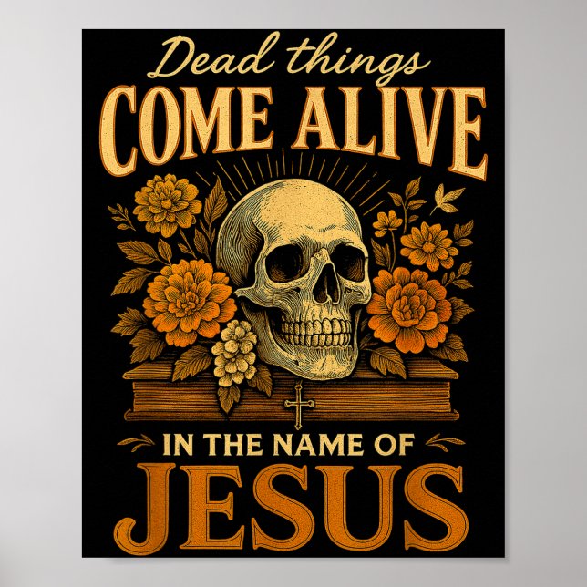 Poster Dead Things Come Alive Name Of Jesus Christian Hal (Frente)