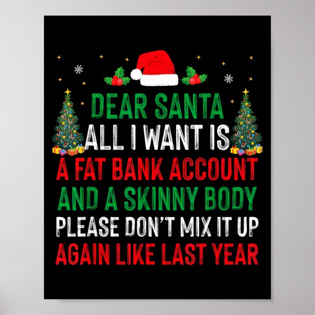 Poster Dear Santa All I Want Is Fat Bank Account Skinny B (Frente)