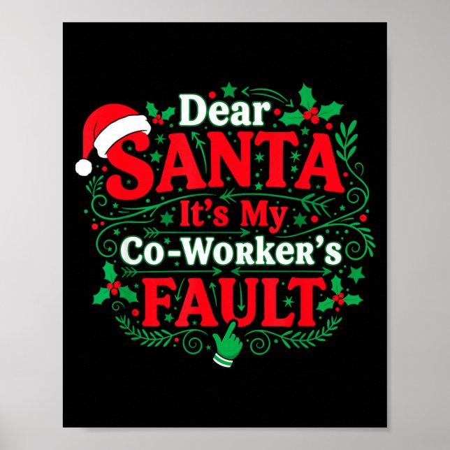 Poster Dear Santa It's My Coworker's Fault Funny Christma (Frente)