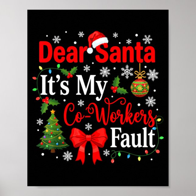 Poster Dear Santa It's My Coworker's Fault Funny Christma (Frente)