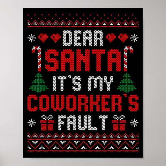 Poster Dear Santa It's My Coworker's Fault Funny Ugly Xma (Frente)