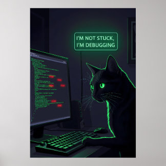 Poster Debugging Cat Programmer - "I'm Not Stuck"