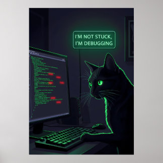 Poster Debugging Cat Programmer - "I'm Not Stuck"