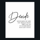 Poster Decida Que Tipo De Vida Você Realmente Quer...<br><div class="desc">Decida Que Tipo De Vida Você Realmente Quer. Então diga não a tudo que não é isso</div>