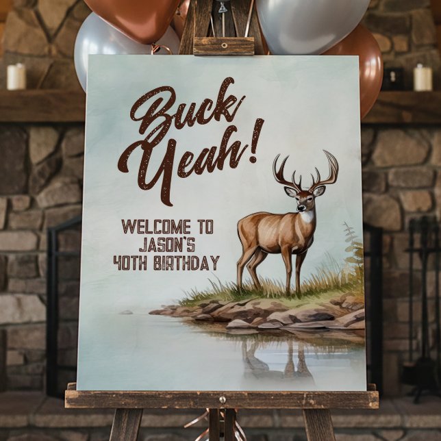 Poster Deer Hunting Buck Yeah 40th Birthday Welcome Sign (Criador carregado)