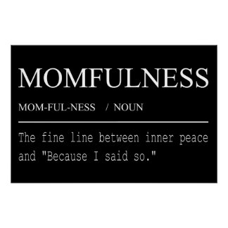 Póster Definição de Momfulness Porque Eu Disse Design