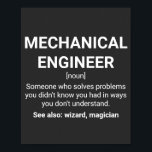 Poster Definição Mecânica de Funny de Engenheiro<br><div class="desc">Mecânico Engenheiro Engraçado Definição: Alguém que resolve problemas que você não sabia que tinha de maneiras que você não entende. Veja também: mago</div>