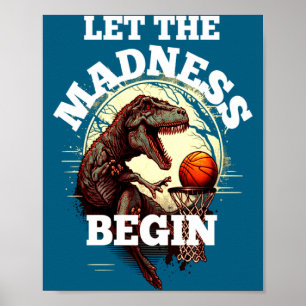 Poster Deixe a loucura começar basquete rex dinossauro 2