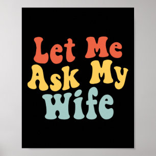 Poster Deixe-Me Perguntar À Minha Esposa Marido Engraçado
