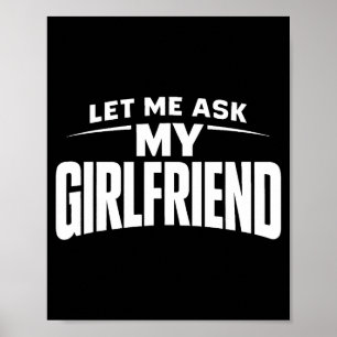 Poster Deixe-me perguntar à minha namorada Ela disse que