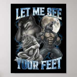 Poster Deixe-me Ver Seus Pés Engraçado Meme Alpha Wolf Le