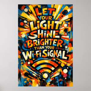 Poster Deixe Sua Luz Brilhar Mais Forte Arte de Sinal WiF