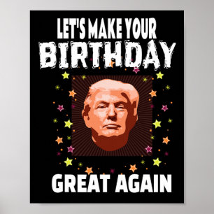 Poster Deixe Tornar Seu Aniversário Ótimo Novamente Trump