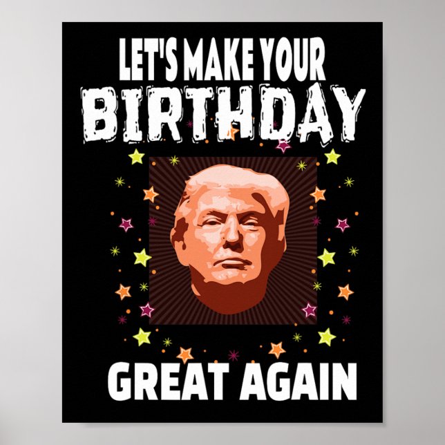 Poster Deixe Tornar Seu Aniversário Ótimo Novamente Trump (Frente)