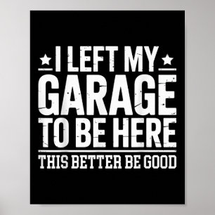 Poster Deixei A Minha Garagem Para Estar Aqui Com Este Bo