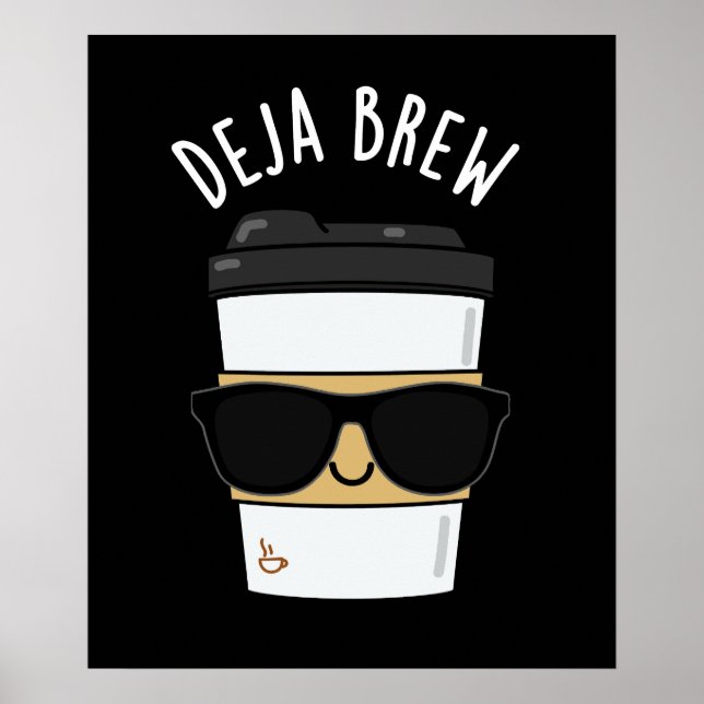 Poster Deja Brew Engraçado Café Pun Escuro BG (Frente)
