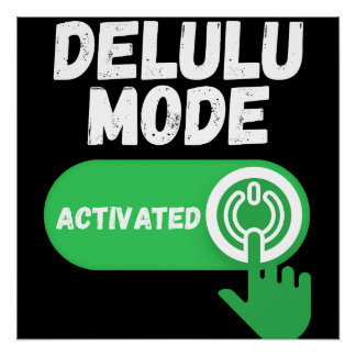 Póster Delulu Mode Activated | Funny Gen Z