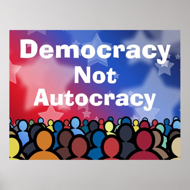 Poster Democracy Not Autocracy (Frente)