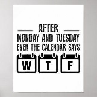 Poster Depois de Segunda e Terça Mesmo o Calendário Diz W