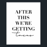 Poster Depois disto, vamos pegar os tacos<br><div class="desc">Depois disto,  vamos pegar os tacos</div>