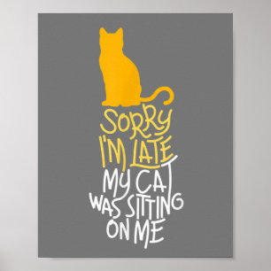 Poster Desculpe, estou atrasado, meu gato estava sentado