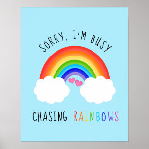 Poster Desculpe, estou ocupado perseguindo o Rainbows