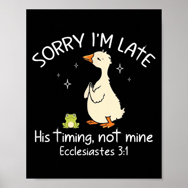 Poster Desculpe, Eu'm Atrasado Seu Tempo Não É Meu Ch (Frente)