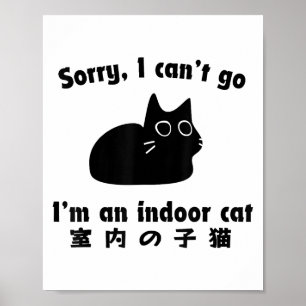 Poster Desculpe, eu não posso ir, eu sou um gato interno,