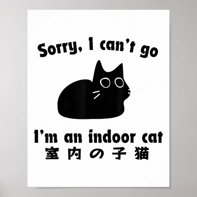 Poster Desculpe, eu não posso ir, eu sou um gato interno, (Frente)