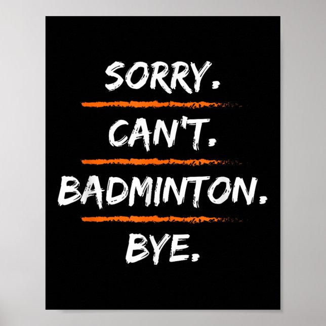 Poster Desculpe Não Pode Badminton Tchau - Dizer Desculpa (Frente)
