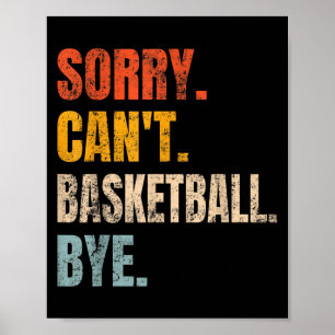 Poster Desculpe Não Pode Basquete Tchau Basquete Retro Jo
