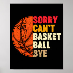 Poster Desculpe não pode basquete tchau para homens adole
