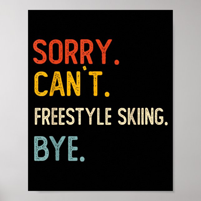 Poster Desculpe, não posso esquiar freestyle adeus camisa (Frente)