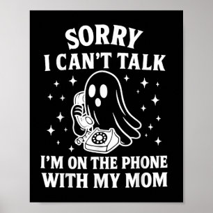 Poster Desculpe, Não Posso Falar Com Minha Mãe Ghos.