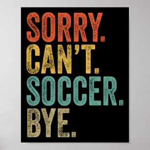 Poster Desculpe. Não posso. Futebol. Tchau. Memes Engraça