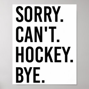 Poster Desculpe Não Posso Hóquei Tchau Jogador de Hóquei