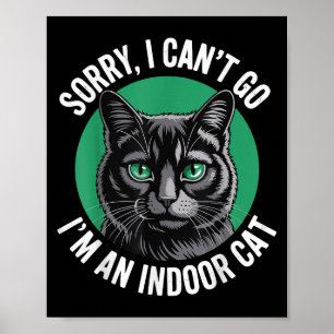 Poster Desculpe, Não Posso Ir A Um Gato Interior Engraçad
