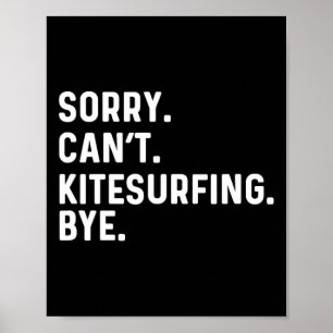 Poster Desculpe Não Posso Passear de Kite Surf Bye - Kite