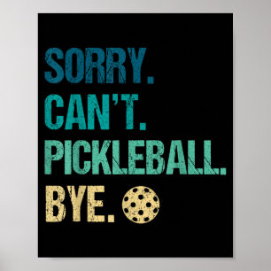 Poster Desculpe, não posso pickleball adeus jogador de pi